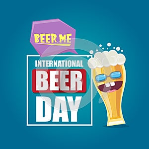 Happy international beer day banner or poster with cartoon funny beer glass friends characters with sunglasses isolated