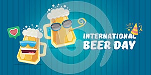 Happy international beer day horizonatal banner with cartoon funny beer glass friends characters with sunglasses