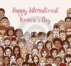 Happy International Women`s Day - hand drawn doodle faces