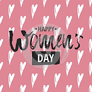 Happy International Women s Day on March 8th design background. Lettering design. March 8 greeting card. Background