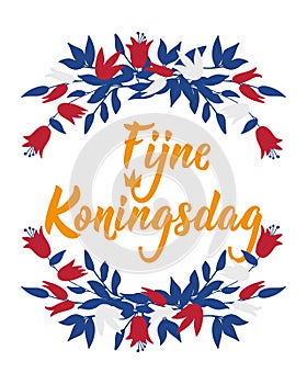 Happy King\'s Day card. Dutch text: Happy King\'s Day. Lettering. Fijne Koningsdag