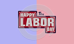 Happy Labor Day, 1st of MAY, Vector Background Illustration and Text. Perfect Color Combination Design