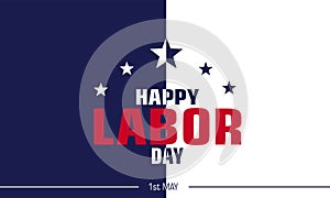 Happy Labor Day, 1st of MAY, Vector Background Illustration and Text. Perfect Color Combination Design