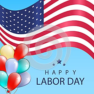 Happy Labor Day background with USA flag and colorful baloons.