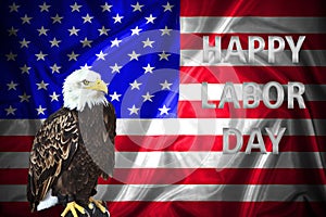 Happy Labor day banner, american patriotic background. American Bald Eagle - symbol of america -with flag