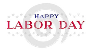 Happy Labor Day Banner, Labor Day Holiday Vector Text Illustration Background
