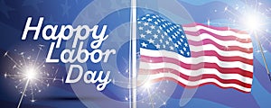 Happy Labor Day. Banner with USA American Flag and Fireworks