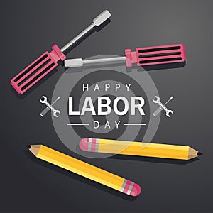 Happy labor day celebration with pencils and screwdrivers