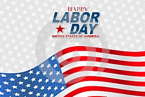 Happy Labor Day desigh page with USA waving flag on the background. United States national holiday.