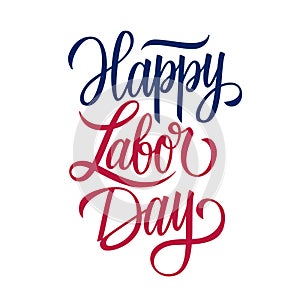 Happy Labor Day handwritten inscription. United States Labor Day celebrate card template.