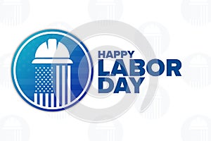 Happy Labor Day. Holiday concept. Template for background, banner, card, poster with text inscription. Vector EPS10