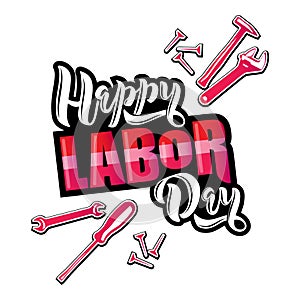 Happy Labor Day lettering. Cartoon design with construction tools.