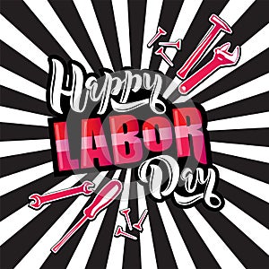 Happy Labor Day lettering. Cartoon design with construction tools on pop art rays background.