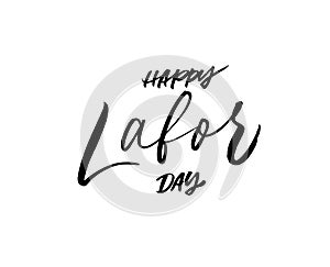 Happy Labor day modern vector calligraphy.