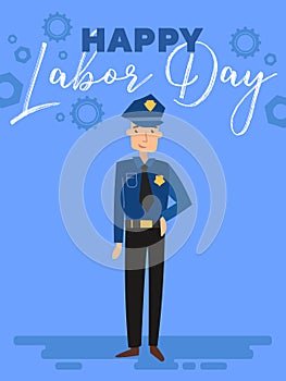 Happy Labor Day poster or greeting card design with a policeman standing under text over a blue background, colorful