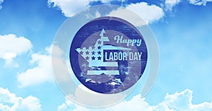 Happy labor day text over blue circular banner against clouds in blue sky
