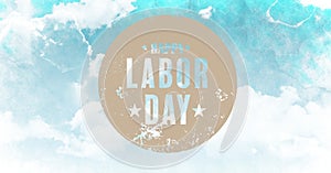Happy labor day text over round banner against grunge effect over clouds in blue sky