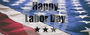 Happy Labor Day text on USA flag background, banner