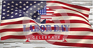 Happy labor day text and waving american flag on wooden background