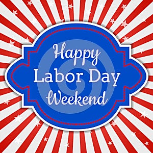Happy Labor Day Weekend photo