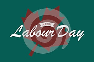 Happy Labour Day calligraphy hand lettering. Holiday in Canada typography poster