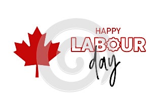 Happy Labour Day calligraphy hand lettering on white background. Holiday in Canada typography poster