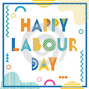 Happy labour day. Text and geometric elements isolated on a white background. Trendy geometric font. photo