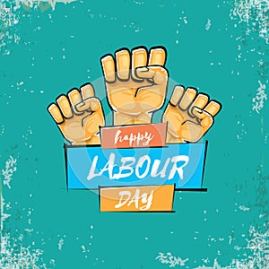 Happy labour day vector label with strong orange fist isolated on grunge turquoise background. vector happy labor day