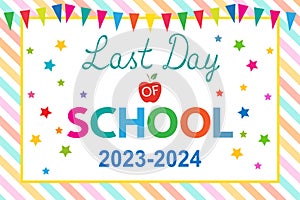 Happy last day of school 2023-2024 banner. End of school year concept.