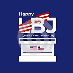 Happy LBJ Lyndon Baines Johnson Day Texas United States