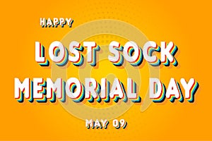 Happy Lost Sock Memorial Day, May 09. Calendar of May Retro Text Effect, Vector design