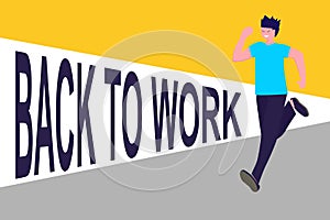 Happy man running to work after quarantine. Man missed job, colleagues meeting and social contacts. Vector illustration