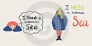 Happy man or woman with dream bubble flat vector illustration. Lettering I need a vitamin Sea. Travel, turism concept