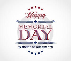 Happy Memorial Day background with text In Honor of Our Heroes - photo