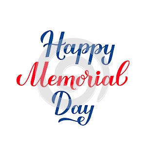 Happy Memorial Day calligraphy lettering isolated on white. American patriotic typography poster. Vector template for