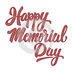 Happy Memorial Day. Hand drawn lettering phrase on whit