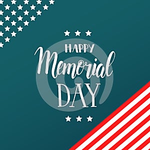 Happy Memorial Day. National american holiday illustration. Hand made lettering