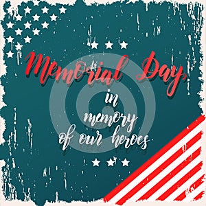 Happy Memorial Day. National american holiday illustration. Hand made lettering