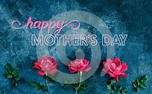 Happy Mother`s Day background with roses