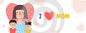 Happy Mother`s day banner template, mother hugging son and daughter, i love mom with holiday isolated Vector illustration