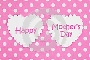 Happy Mother`s Day on bright pink and white polka dot fabric