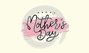 Happy Mother`s Day Calligraphy Background,Handmade calligraphy vector illustration,Happy Mother`s Day Calligraphy card