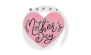Happy Mother`s Day Calligraphy Background . Handmade calligraphy vector illustration . Happy Mother`s Day Calligraphy card
