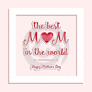 Happy Mother`s Day card.