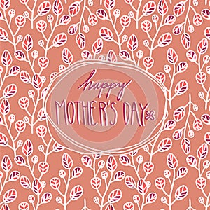 Happy mother`s day card with flowers. Postcard with flower pattern