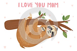Happy Mother`s Day cards. Mother sloth with baby hanging on branch.