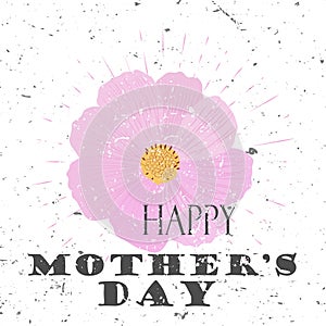 Happy Mother`s Day concept with cosmos flower and Lettering Typography with burst on a Old Textured Background. Vector