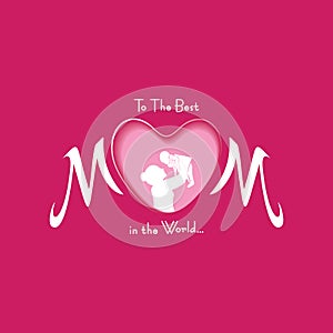 Happy Mother`s Day Greeting, banner or poster,best mom ever concept