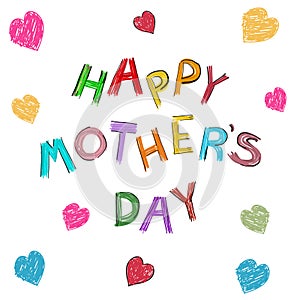 Happy Mother`s Day greeting card. Doodle hand drawn ``happy mother`s day`` text and hearts