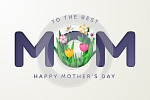 Happy mother`s day greeting card with flowers and grass papercut style.